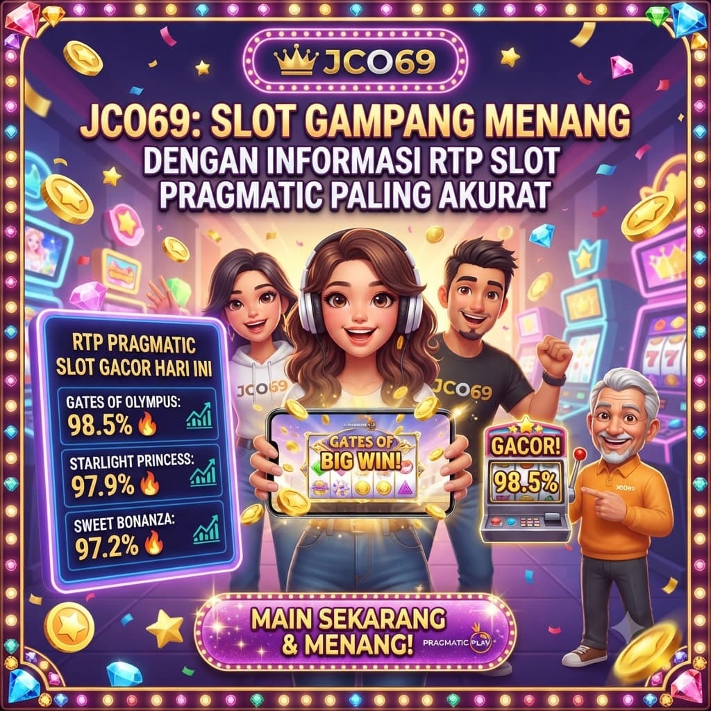 JCO69: Slot Gampang Menang dengan Informasi RTP Slot Pragmatic Paling Akurat