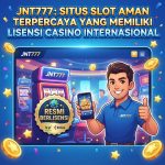 JNT777: Situs Slot Aman Terpercaya yang Memiliki Lisensi Casino Internasional